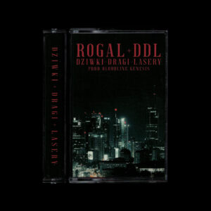 ROGAL DDL - DZIWKI DRAGI LASERY PROD. BLOODLINE GENESIS
